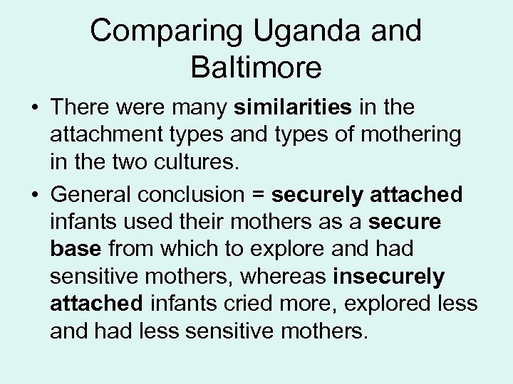 Comparing Uganda and Baltimore • There were many similarities in the attachment types and