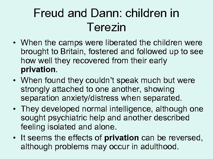 Freud and Dann: children in Terezin • When the camps were liberated the children