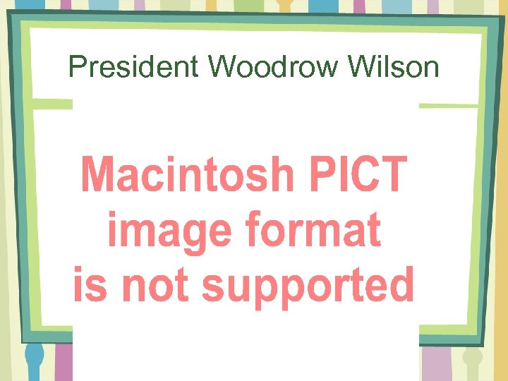 President Woodrow Wilson 