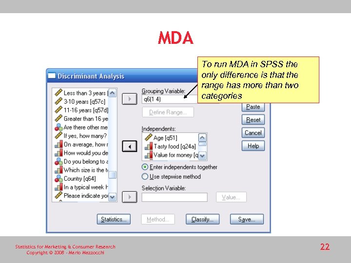 MDA To run MDA in SPSS the only difference is that the range has