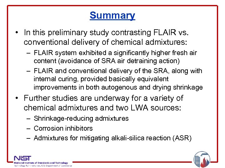 Summary • In this preliminary study contrasting FLAIR vs. conventional delivery of chemical admixtures: