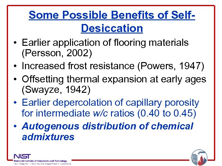 Some Possible Benefits of Self. Desiccation • Earlier application of flooring materials (Persson, 2002)