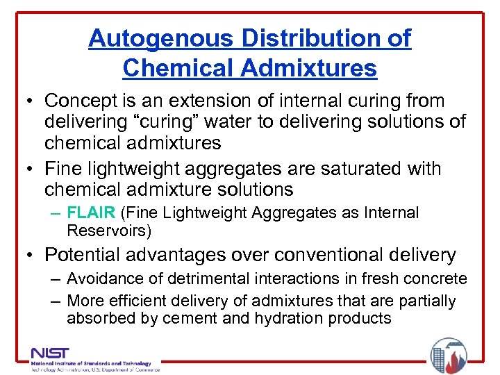 Autogenous Distribution of Chemical Admixtures • Concept is an extension of internal curing from