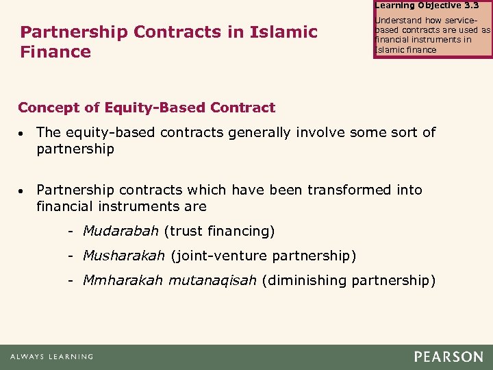 Learning Objective 3. 3 Partnership Contracts in Islamic Finance Understand how servicebased contracts are