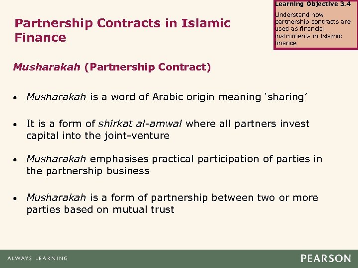 Learning Objective 3. 4 Partnership Contracts in Islamic Finance Understand how partnership contracts are
