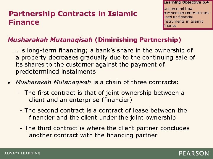 Learning Objective 3. 4 Partnership Contracts in Islamic Finance Understand how partnership contracts are