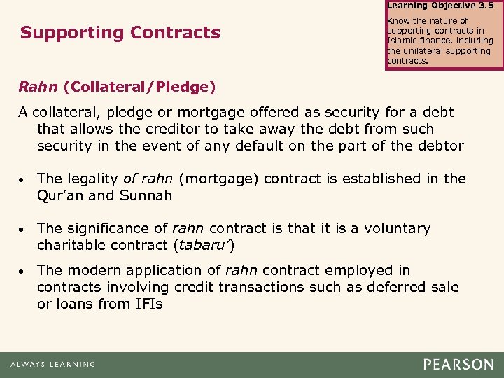 Learning Objective 3. 5 Supporting Contracts Know the nature of supporting contracts in Islamic
