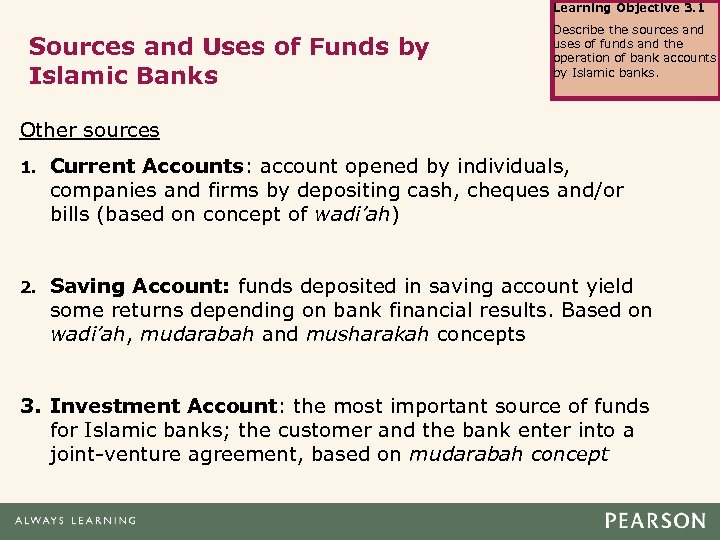 Learning Objective 3. 1 Sources and Uses of Funds by Islamic Banks Describe the