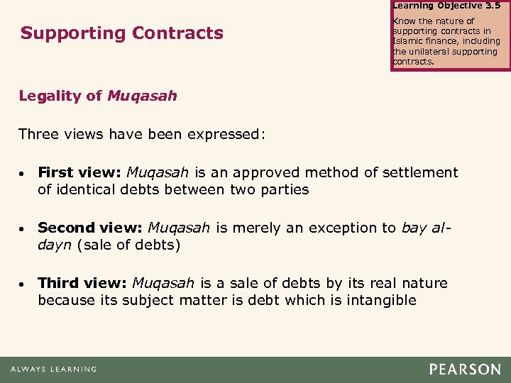 Learning Objective 3. 5 Supporting Contracts Know the nature of supporting contracts in Islamic