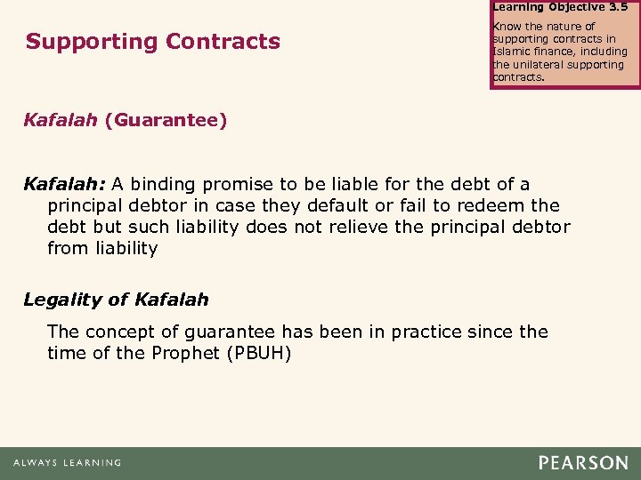 Learning Objective 3. 5 Supporting Contracts Know the nature of supporting contracts in Islamic