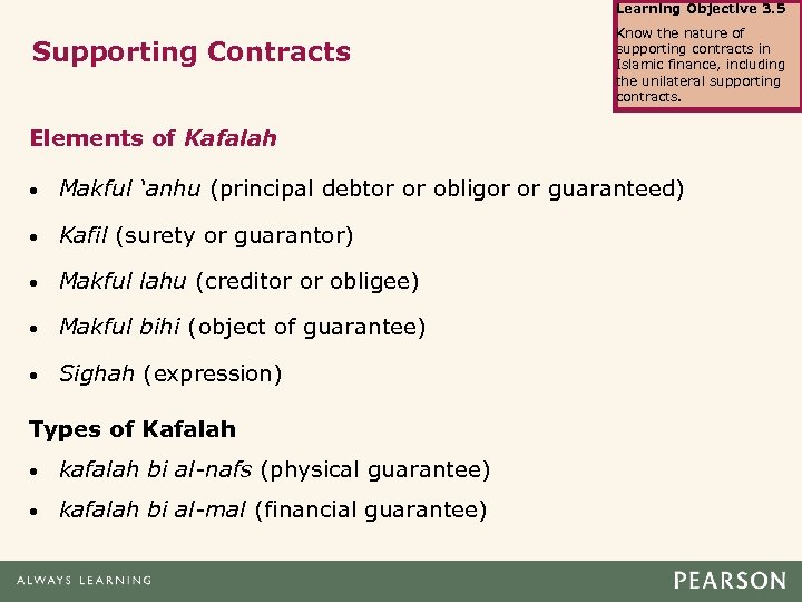 Learning Objective 3. 5 Supporting Contracts Know the nature of supporting contracts in Islamic