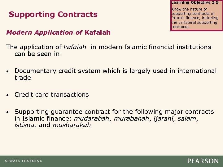 Learning Objective 3. 5 Supporting Contracts Modern Application of Kafalah Know the nature of
