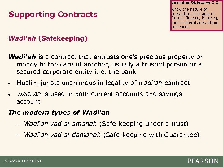 Learning Objective 3. 5 Supporting Contracts Know the nature of supporting contracts in Islamic