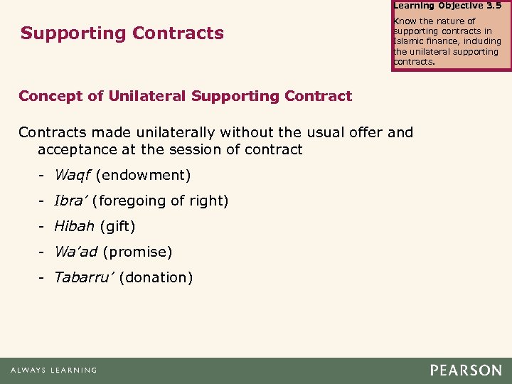 Learning Objective 3. 5 Supporting Contracts Know the nature of supporting contracts in Islamic