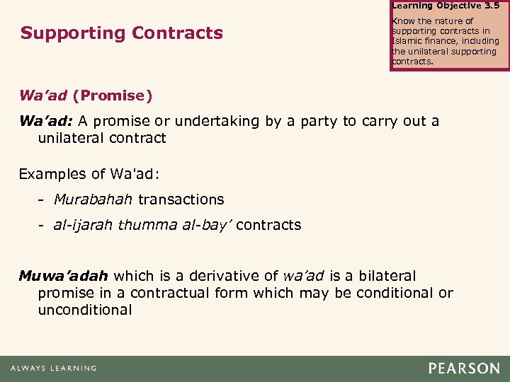 Learning Objective 3. 5 Supporting Contracts Know the nature of supporting contracts in Islamic