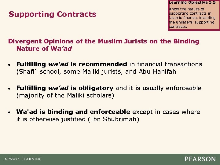 Learning Objective 3. 5 Supporting Contracts Know the nature of supporting contracts in Islamic