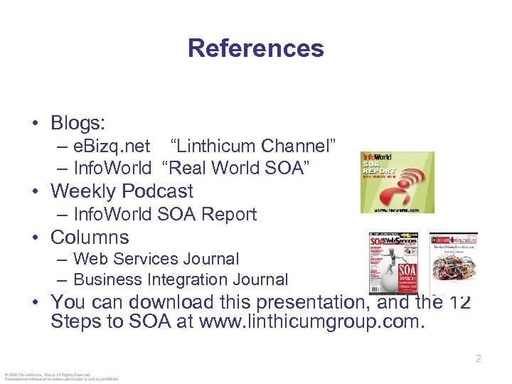 References • Blogs: – e. Bizq. net “Linthicum Channel” – Info. World “Real World