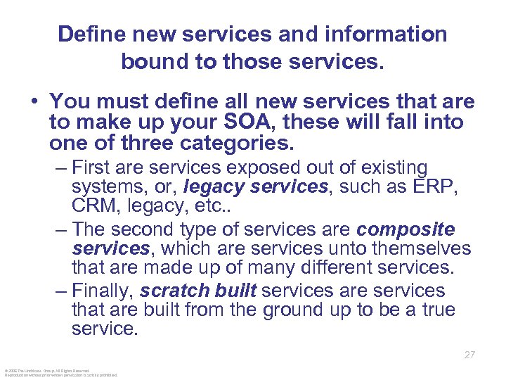 Define new services and information bound to those services. • You must define all
