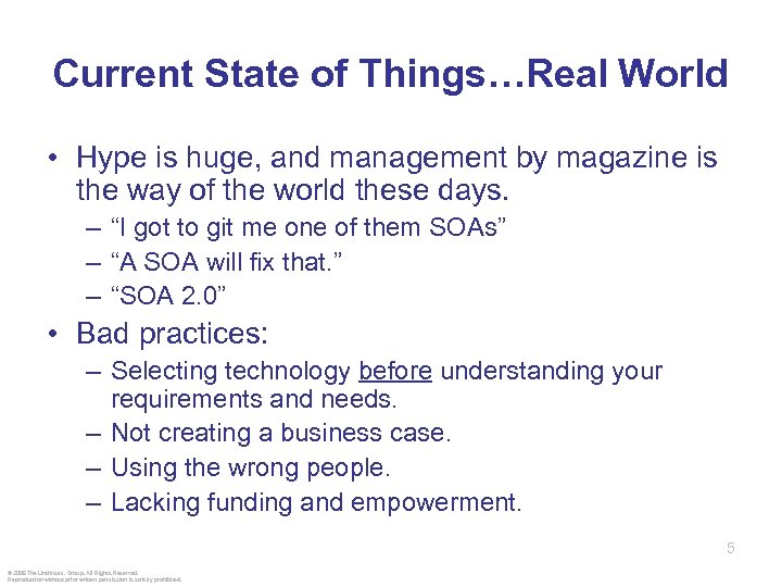 Current State of Things…Real World • Hype is huge, and management by magazine is