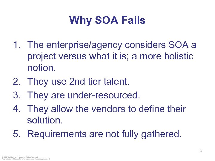 Why SOA Fails 1. The enterprise/agency considers SOA a project versus what it is;