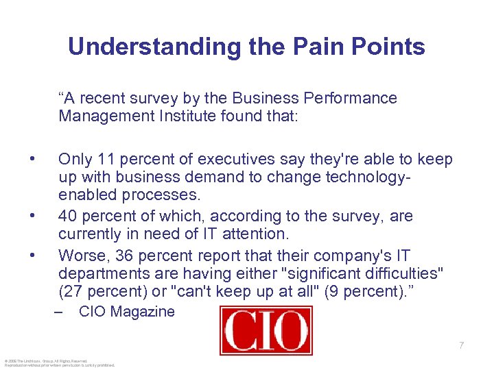Understanding the Pain Points “A recent survey by the Business Performance Management Institute found