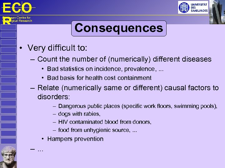 ECO R European Centre for Ontological Research Consequences • Very difficult to: – Count