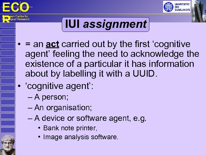 ECO R European Centre for Ontological Research IUI assignment • = an act carried