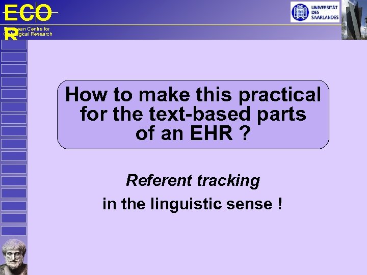 ECO R European Centre for Ontological Research How to make this practical for the