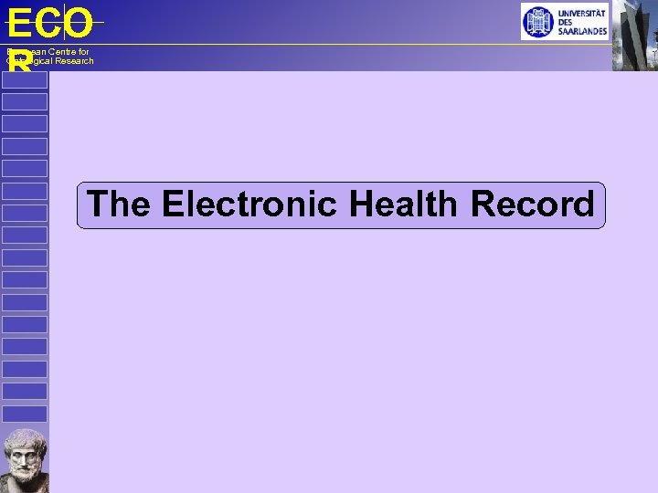 ECO R European Centre for Ontological Research The Electronic Health Record 