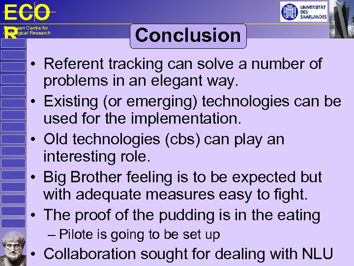 ECO R European Centre for Ontological Research Conclusion • Referent tracking can solve a