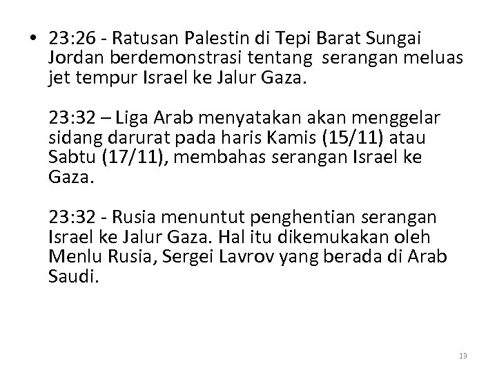  • 23: 26 - Ratusan Palestin di Tepi Barat Sungai Jordan berdemonstrasi tentang