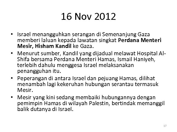 16 Nov 2012 • Israel menangguhkan serangan di Semenanjung Gaza memberi laluan kepada lawatan