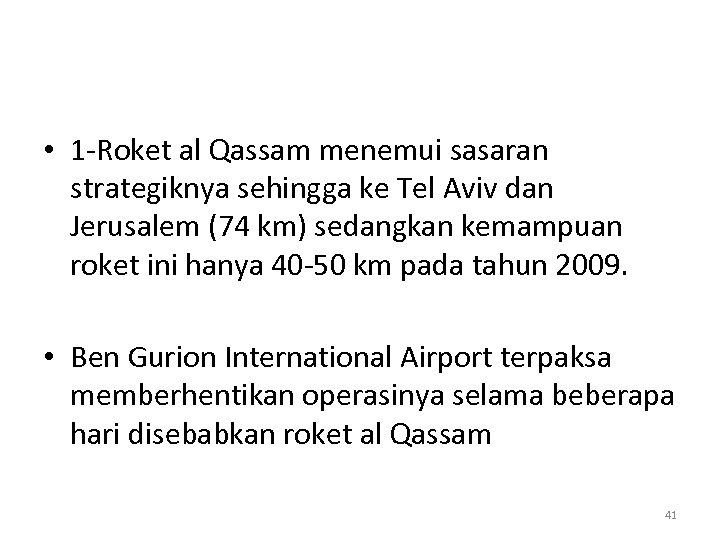  • 1 -Roket al Qassam menemui sasaran strategiknya sehingga ke Tel Aviv dan