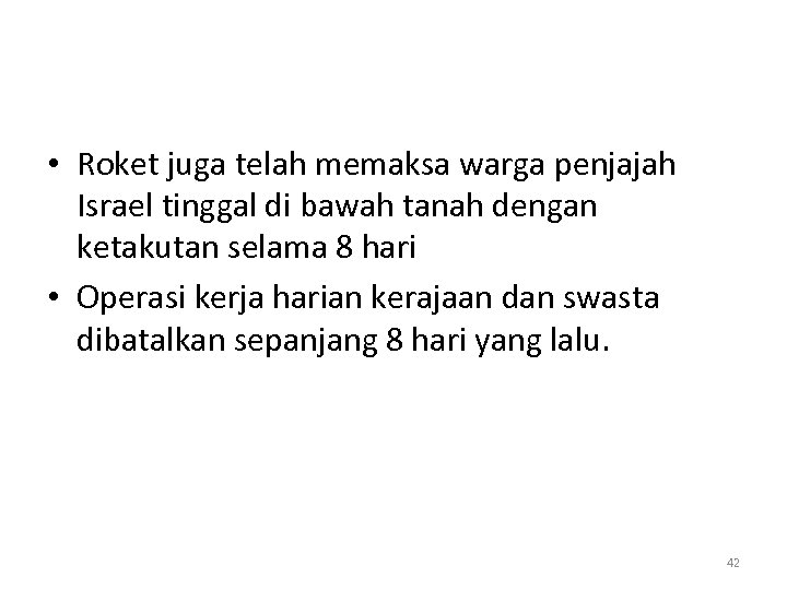  • Roket juga telah memaksa warga penjajah Israel tinggal di bawah tanah dengan