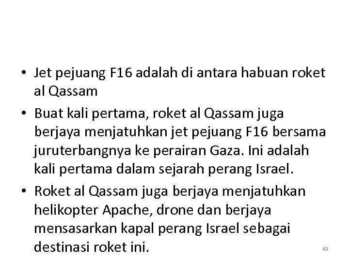 • Jet pejuang F 16 adalah di antara habuan roket al Qassam •