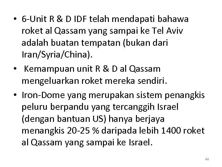  • 6 -Unit R & D IDF telah mendapati bahawa roket al Qassam