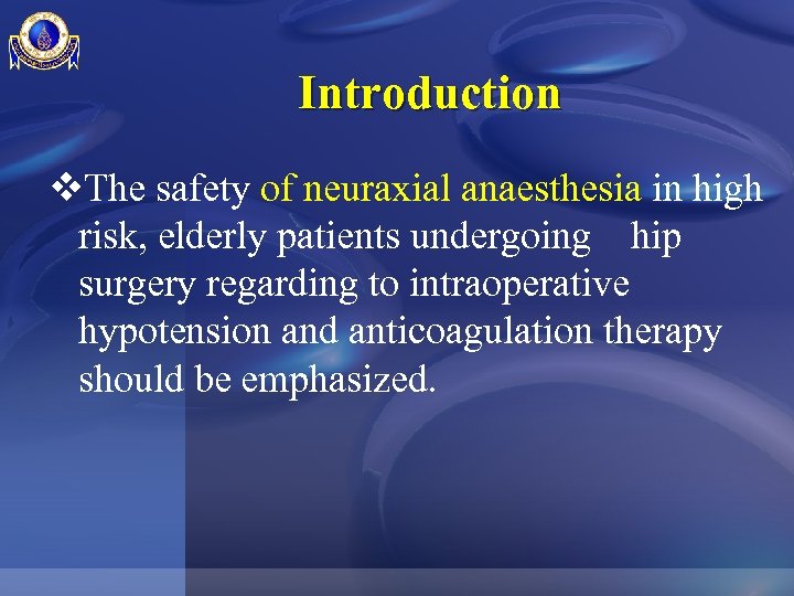 Introduction v. The safety of neuraxial anaesthesia in high risk, elderly patients undergoing hip