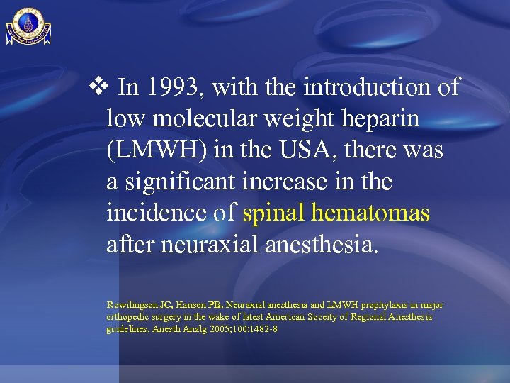 v In 1993, with the introduction of low molecular weight heparin (LMWH) in the
