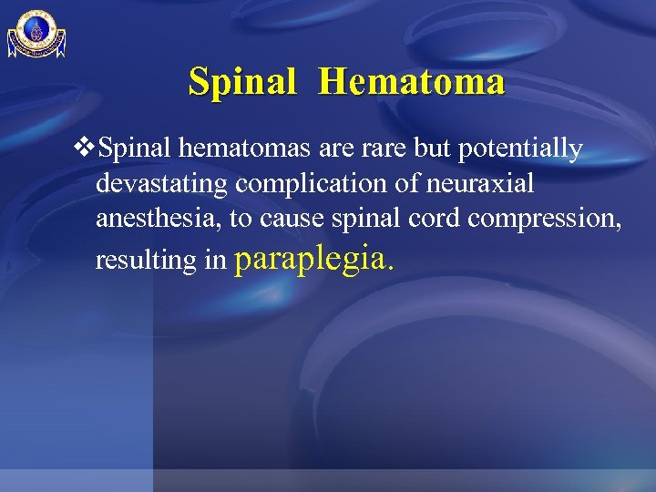 Spinal Hematoma v. Spinal hematomas are rare but potentially devastating complication of neuraxial anesthesia,