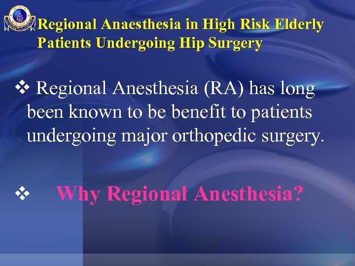 Regional Anaesthesia in High Risk Elderly Patients Undergoing Hip Surgery v Regional Anesthesia (RA)