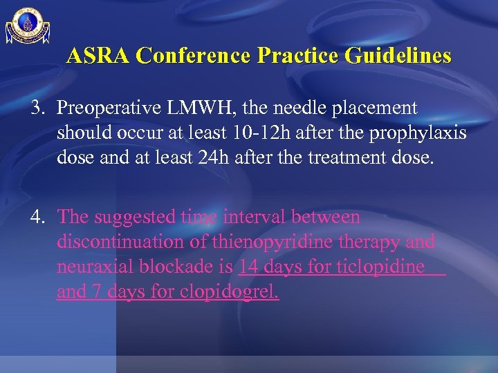 ASRA Conference Practice Guidelines 3. Preoperative LMWH, the needle placement should occur at least