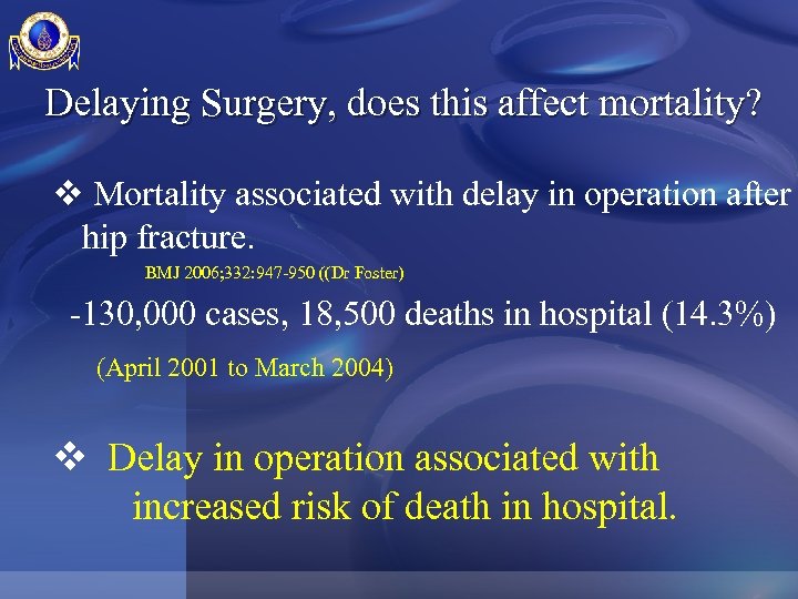 Delaying Surgery, does this affect mortality? v Mortality associated with delay in operation after