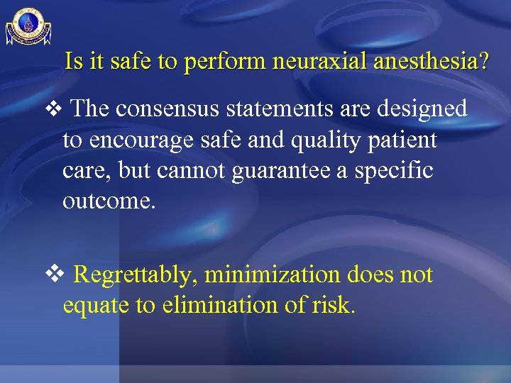 Is it safe to perform neuraxial anesthesia? v The consensus statements are designed to