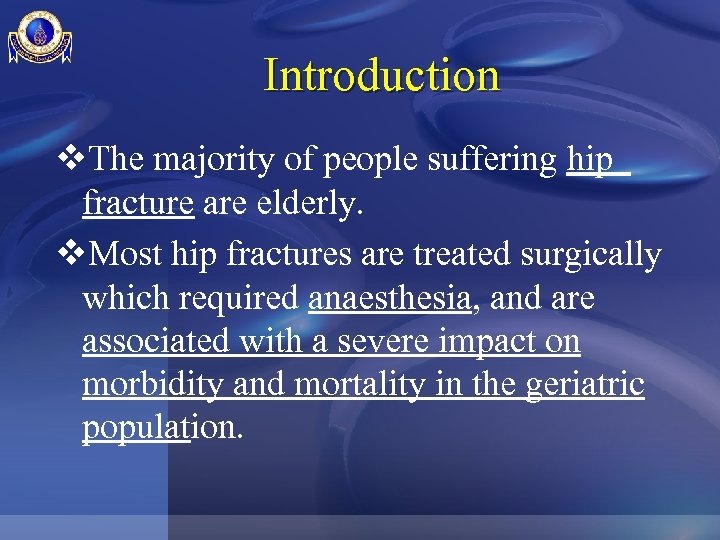 Introduction v. The majority of people suffering hip fracture are elderly. v. Most hip