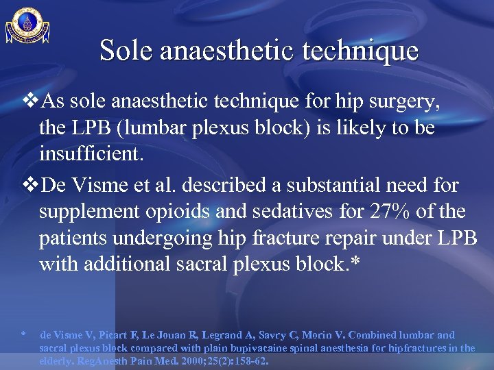 Sole anaesthetic technique v. As sole anaesthetic technique for hip surgery, the LPB (lumbar