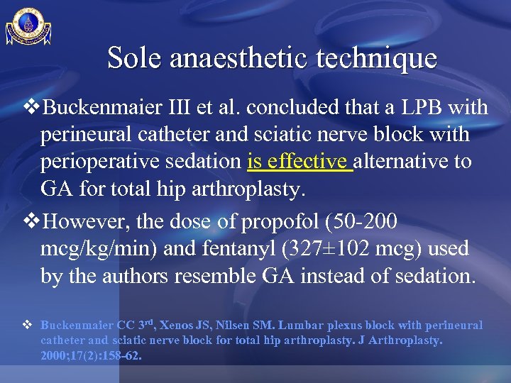 Sole anaesthetic technique v. Buckenmaier III et al. concluded that a LPB with perineural