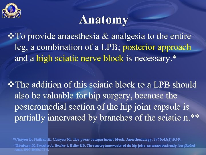 Anatomy v. To provide anaesthesia & analgesia to the entire leg, a combination of