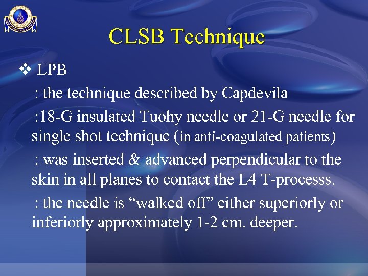 CLSB Technique v LPB : the technique described by Capdevila : 18 -G insulated