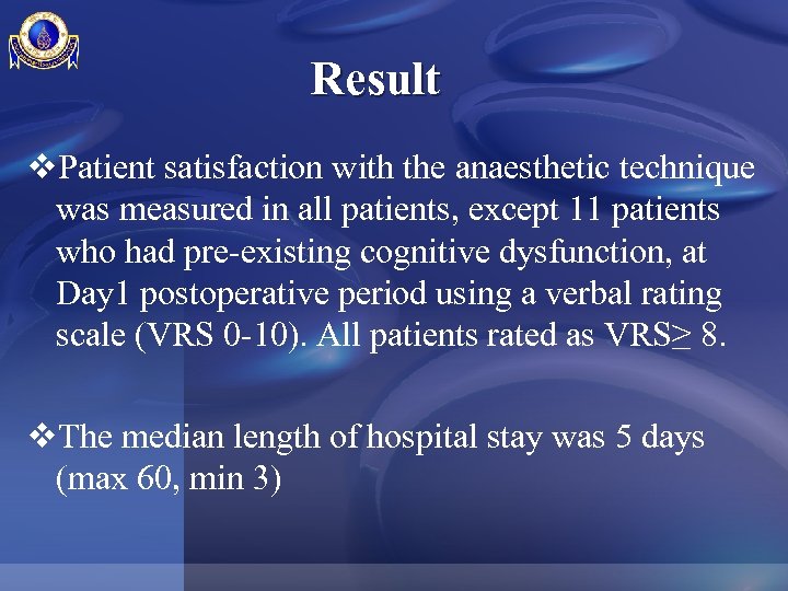 Result v. Patient satisfaction with the anaesthetic technique was measured in all patients, except