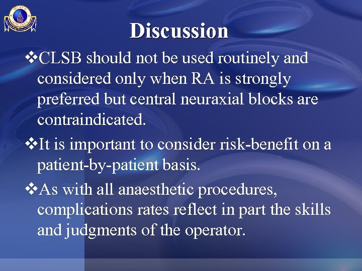 Discussion v. CLSB should not be used routinely and considered only when RA